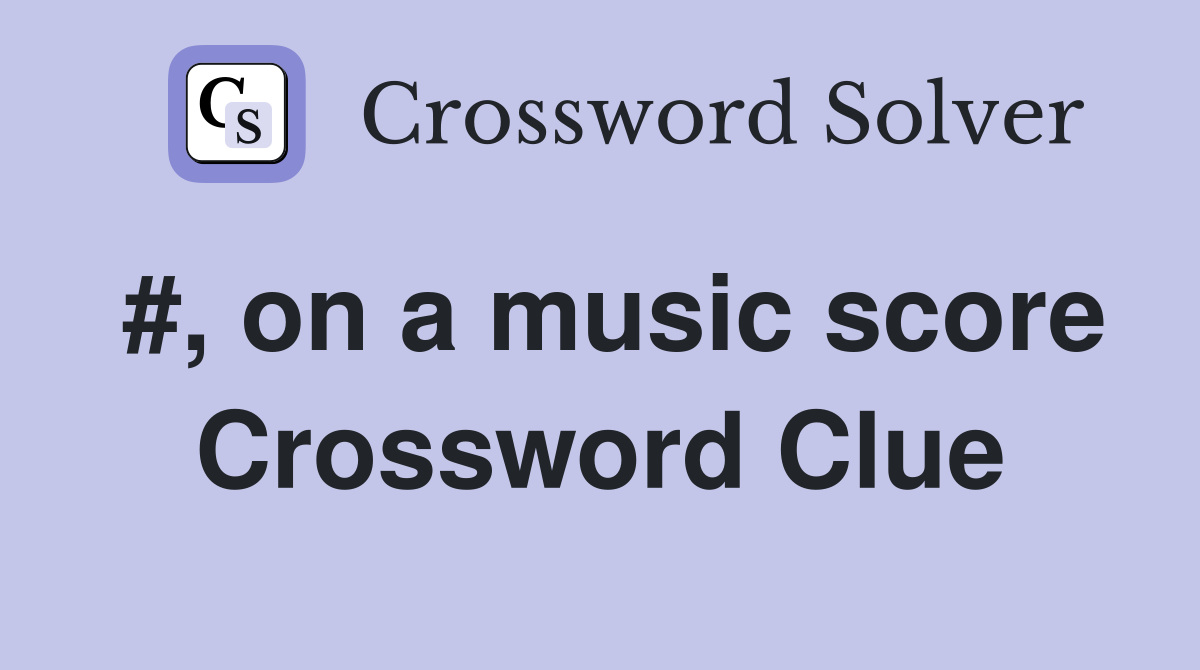 # on a music score Crossword Clue Answers Crossword Solver